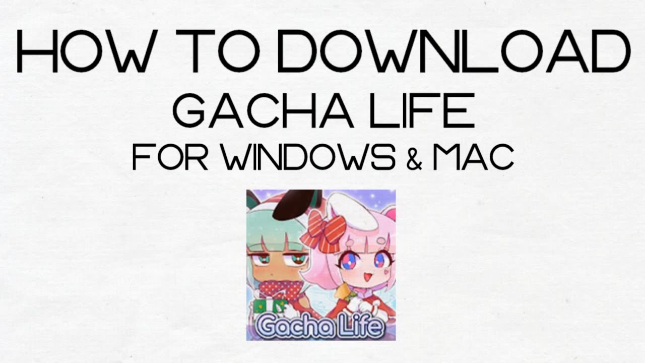 gacha life download mac